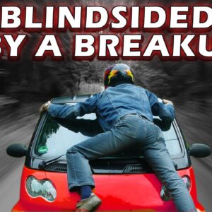 Blindsided by a Breakup: Why? What next?