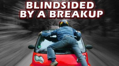 Blindsided by a Breakup: Why? What next?