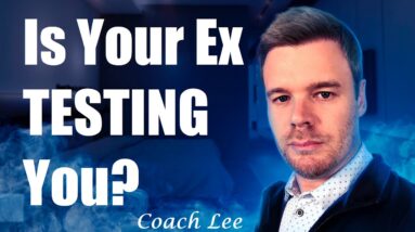 How To Know If My Ex Is Testing Me?