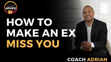 How to Make an Ex Miss You