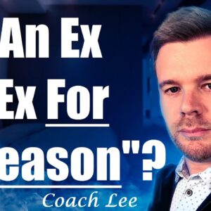 Is An Ex An Ex For A Reason?