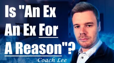 Is An Ex An Ex For A Reason?