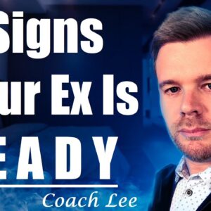 Signs Your Ex Is Ready To Get Back Together
