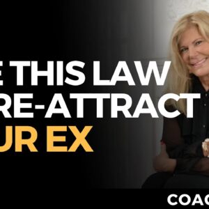 How Do I Use the Law Of Attraction to Get My Ex Back