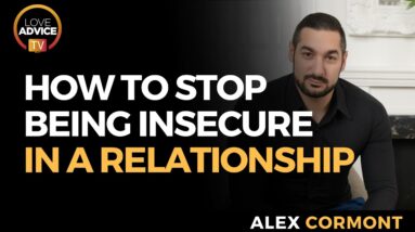 How To Stop Being Insecure In Your Relationship