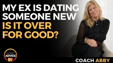 My Ex is Dating Someone New. Is it Over For Good?