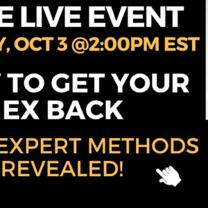 FREE WEBINAR: How to Get Your Ex Back | Sun, Oct 3rd @2:00pm EST