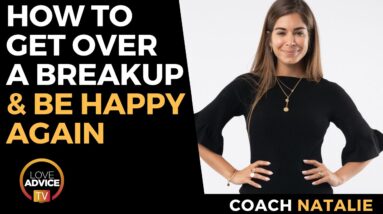 How to Get Over a Breakup | 4-Step Plan to Move On & Be Happy