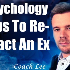 How To Re-Attract Your Ex Using Psychology