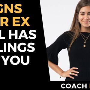 4 Signs Your Ex Still Has Feelings For You
