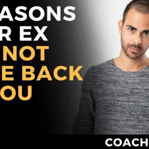 5 Reasons Why Your Ex Has Not Come Back Yet