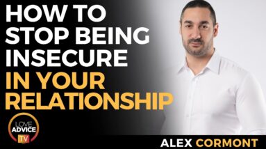 How To Stop Being Insecure In Your Relationship