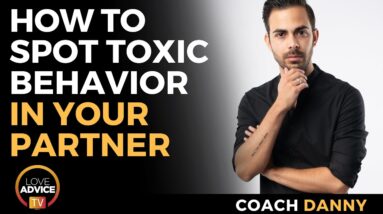 Is My Relationship Toxic? Identifying Toxic Behavior in Your Partner