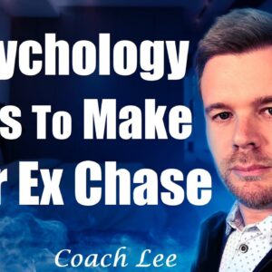 Psychology To Make Ex Chase