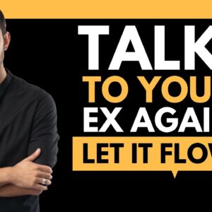 How to Talk To Your Ex Again | 3 Tips for Reconnecting with Your Ex