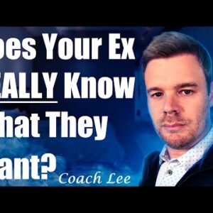 Does My Ex Really Know What They Want?