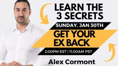 How to Get Your Ex Back! | FREE Webinar with Alex Cormont | Sunday, Jan 30th