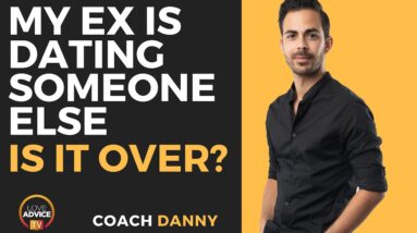 My Ex is Dating Someone Else! | Don't Panic. Do These 3 Things.