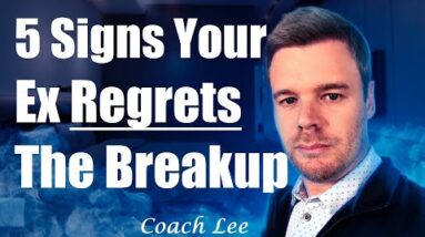 Signs Ex Regrets Breaking Up With You